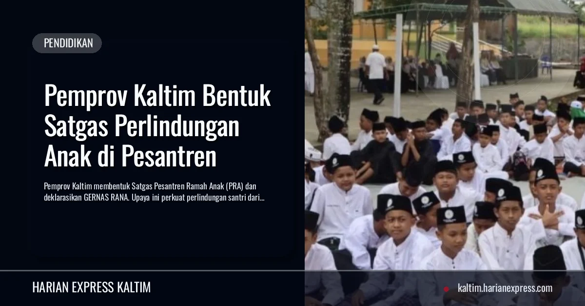 Pemprov Kaltim Bentuk Satgas Perlindungan Anak di Pesantren