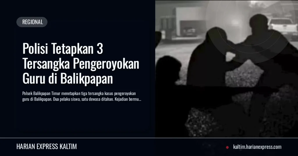 Polisi Tetapkan 3 Tersangka Pengeroyokan Guru di Balikpapan