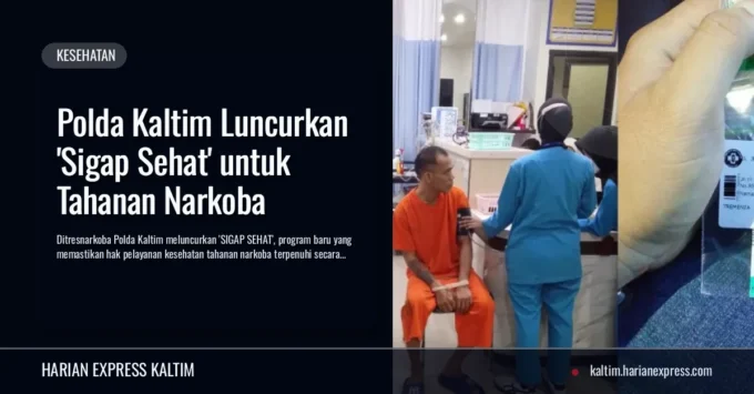 Polda Kaltim Luncurkan ‘Sigap Sehat’ untuk Tahanan Narkoba