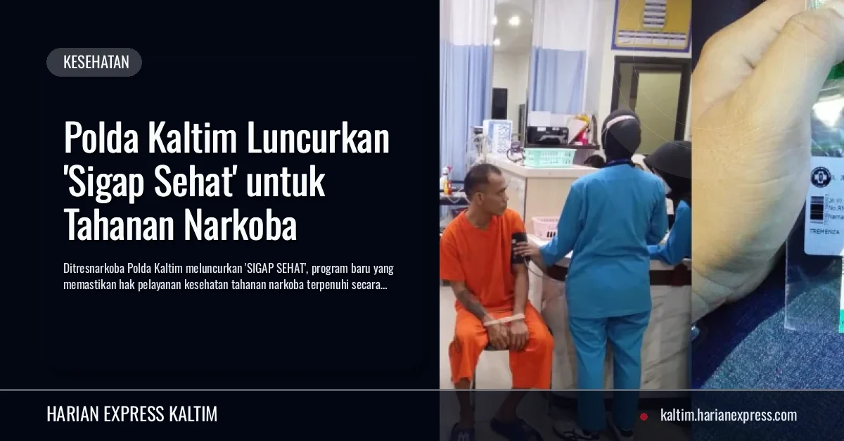 Polda Kaltim Luncurkan ‘Sigap Sehat’ untuk Tahanan Narkoba