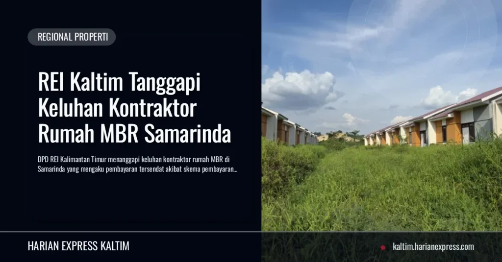 REI Kaltim Tanggapi Keluhan Kontraktor Rumah MBR Samarinda