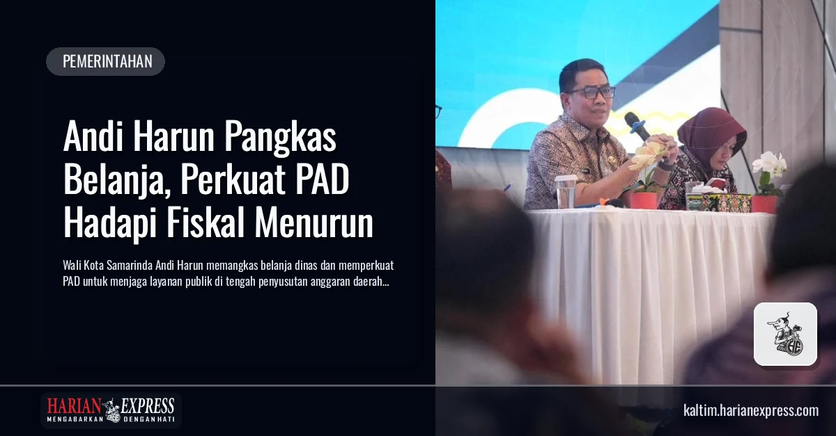 Andi Harun Pangkas Belanja, Perkuat PAD Hadapi Fiskal Menurun