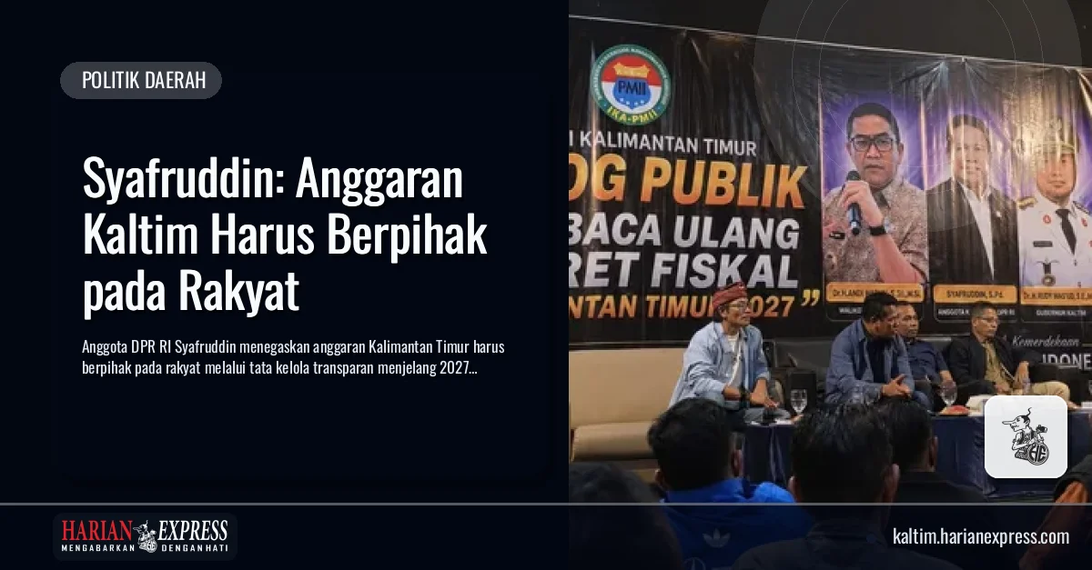 Syafruddin: Anggaran Kaltim Harus Berpihak pada Rakyat