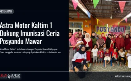 Astra Motor Kaltim 1 Dukung Imunisasi Ceria Posyandu Mawar