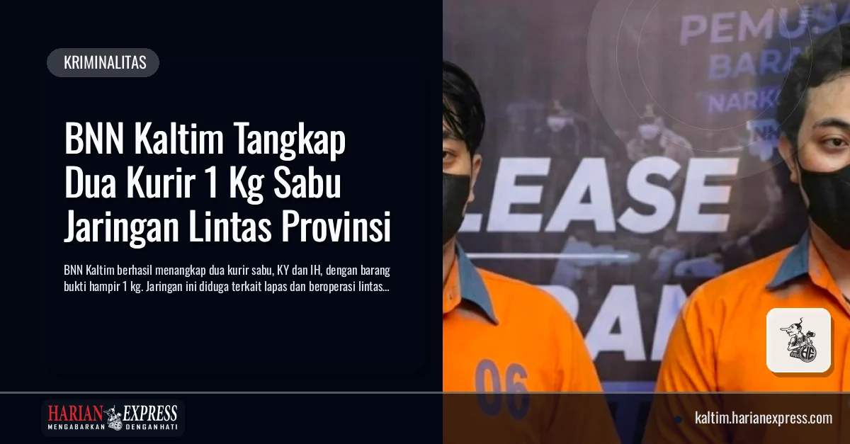 BNN Kaltim Tangkap Dua Kurir 1 Kg Sabu Jaringan Lintas Provinsi