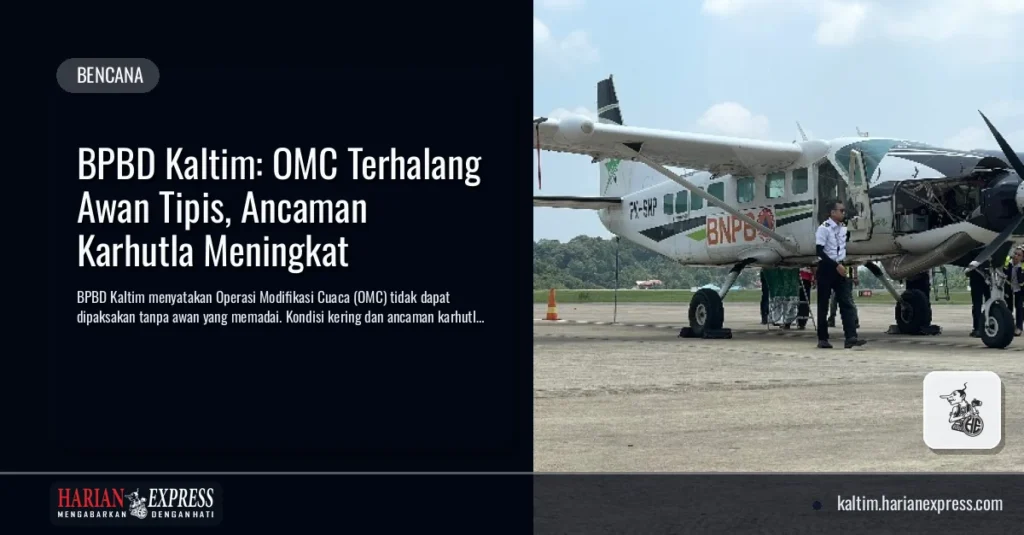 BPBD Kaltim: OMC Terhalang Awan Tipis, Ancaman Karhutla Meningkat