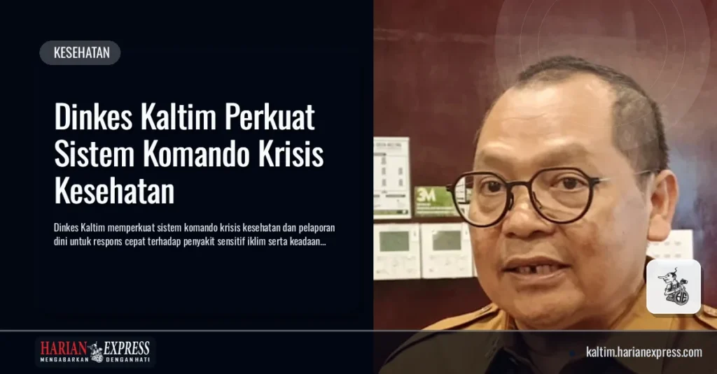 Dinkes Kaltim Perkuat Sistem Komando Krisis Kesehatan