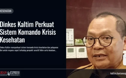 Dinkes Kaltim Perkuat Sistem Komando Krisis Kesehatan Dinkes Kaltim Perkuat Sistem Komando Krisis Kesehatan
