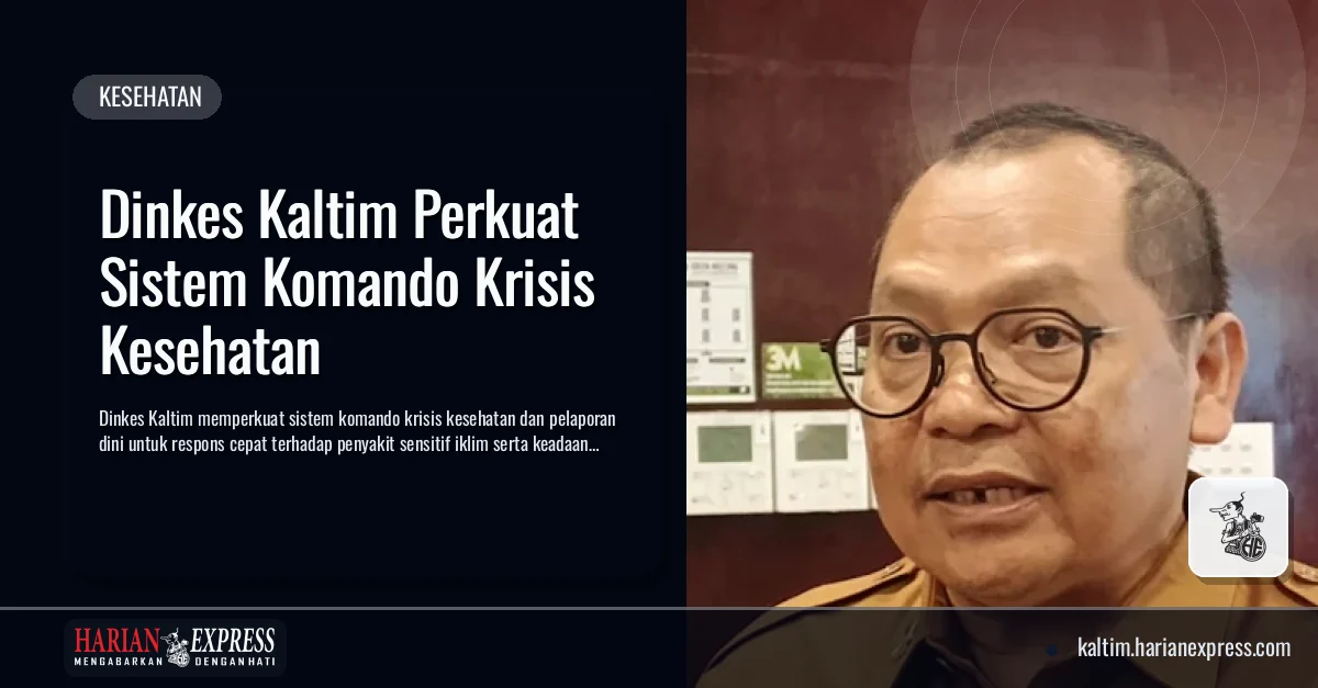 Dinkes Kaltim Perkuat Sistem Komando Krisis Kesehatan