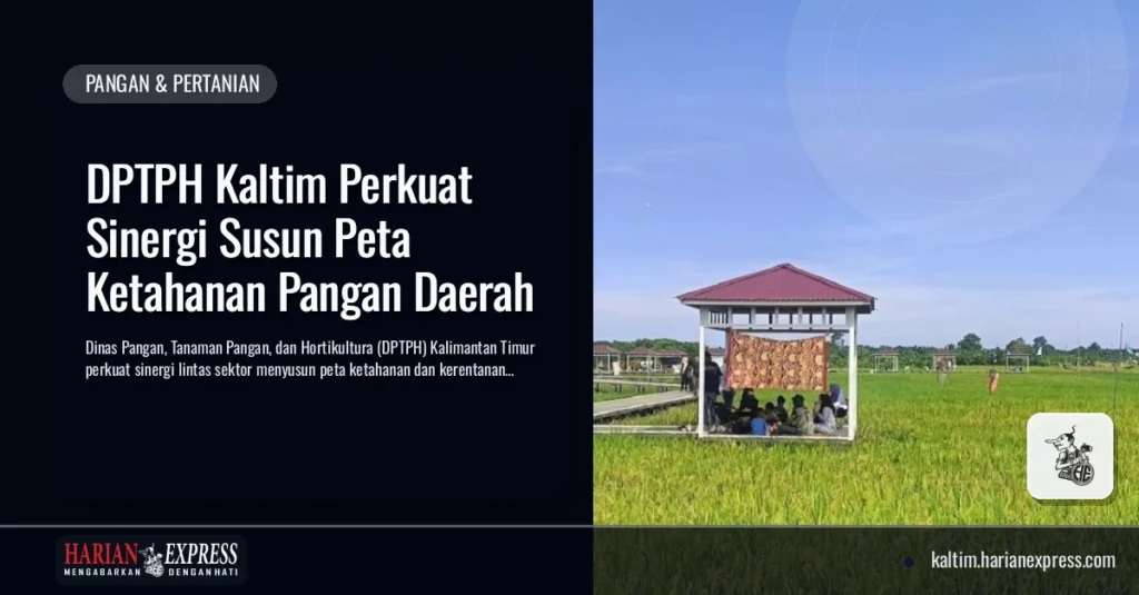 DPTPH Kaltim Perkuat Sinergi Susun Peta Ketahanan Pangan Daerah