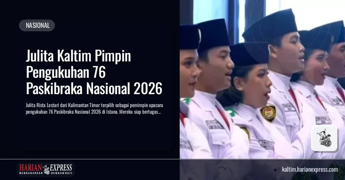 Julita Kaltim Pimpin Pengukuhan 76 Paskibraka Nasional 2026