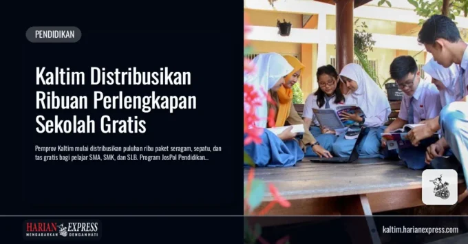 Kaltim Distribusikan Ribuan Perlengkapan Sekolah Gratis