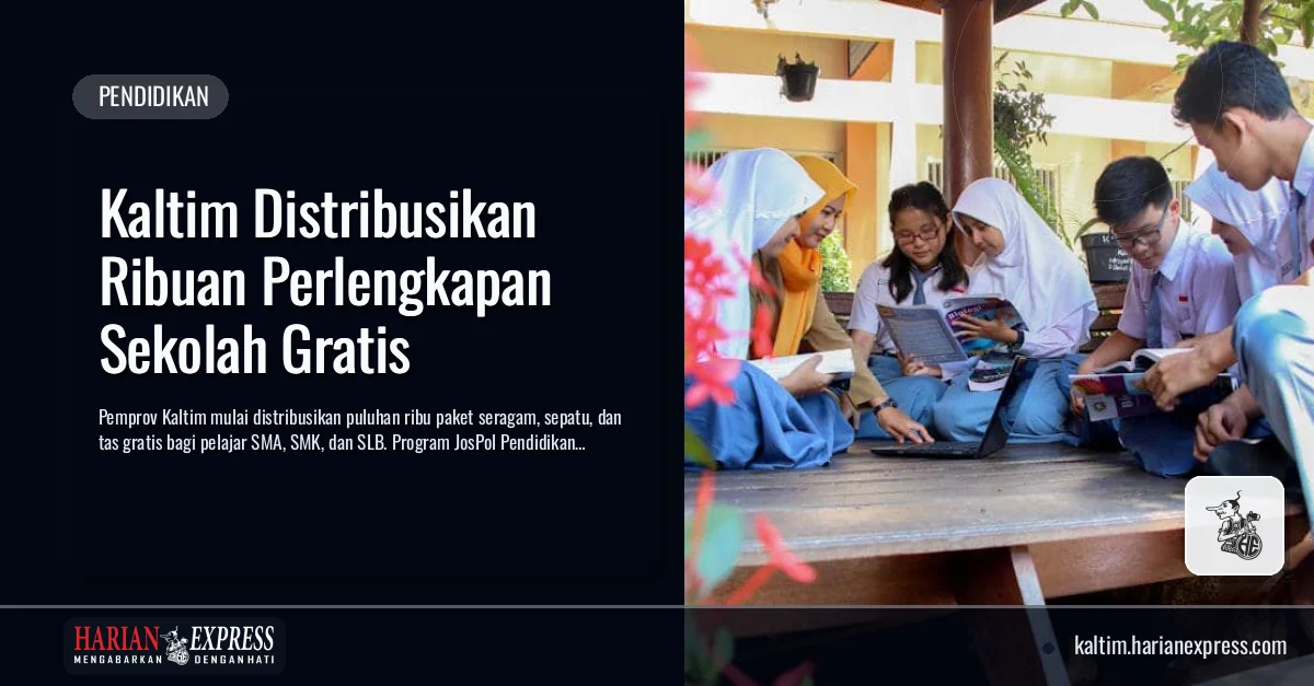 Kaltim Distribusikan Ribuan Perlengkapan Sekolah Gratis