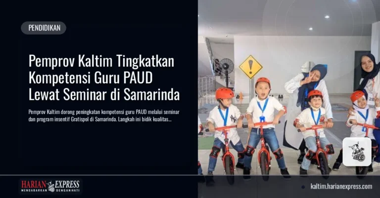 Pemprov Kaltim Tingkatkan Kompetensi Guru PAUD Lewat Seminar di Samarinda