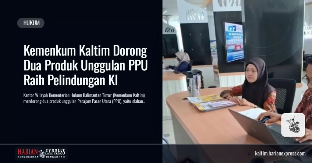 Kemenkum Kaltim Dorong Dua Produk Unggulan PPU Raih Pelindungan KI