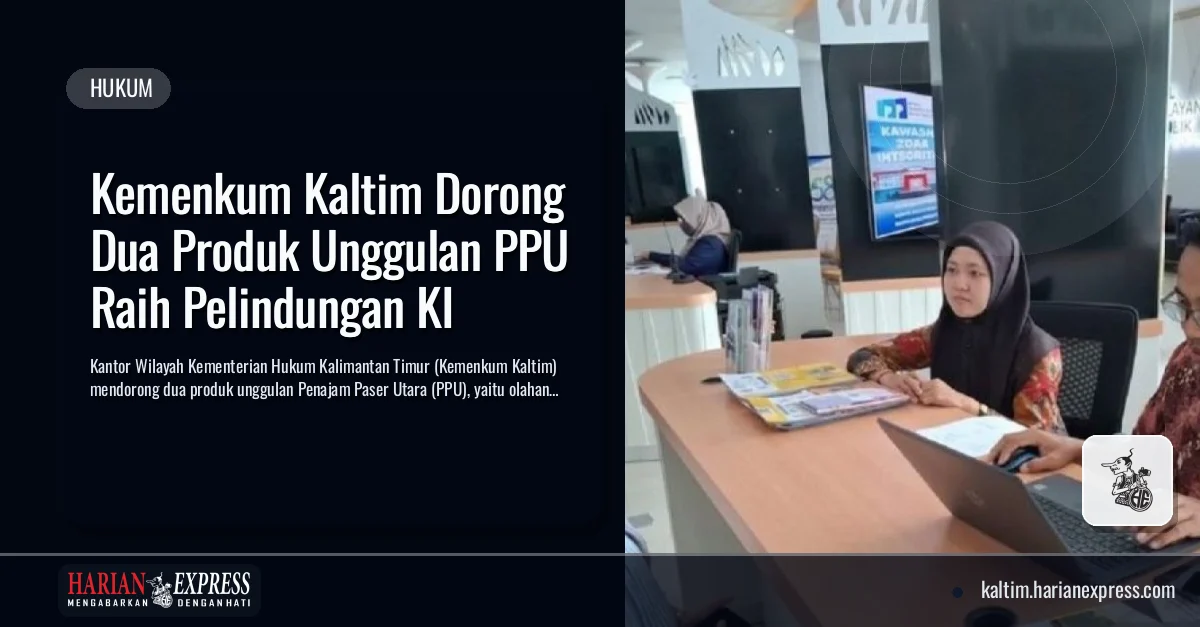 Kemenkum Kaltim Dorong Dua Produk Unggulan PPU Raih Pelindungan KI