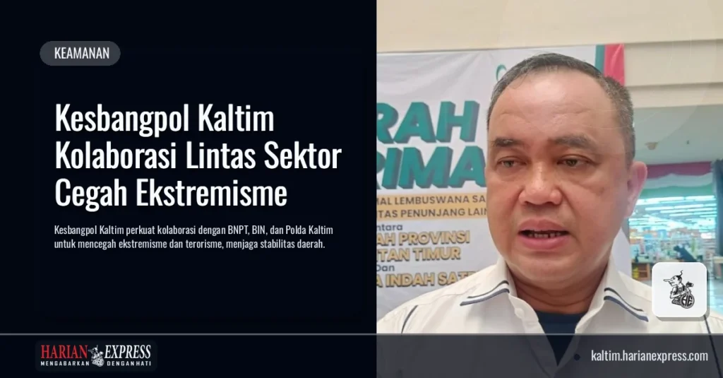 Kesbangpol Kaltim Kolaborasi Lintas Sektor Cegah Ekstremisme