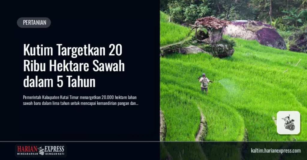 Kutim Targetkan 20 Ribu Hektare Sawah dalam 5 Tahun