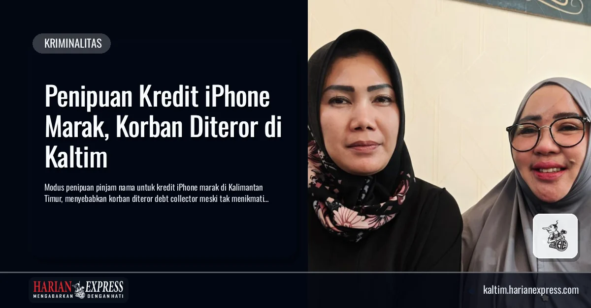 Penipuan Kredit iPhone Marak, Korban Diteror di Kaltim