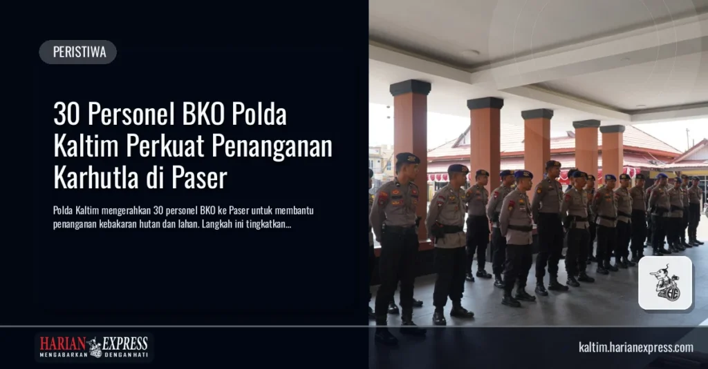 30 Personel BKO Polda Kaltim Perkuat Penanganan Karhutla di Paser
