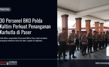 30 Personel BKO Polda Kaltim Perkuat Penanganan Karhutla di Paser 30 Personel BKO Polda Kaltim Perkuat Penanganan Karhutla di Paser
