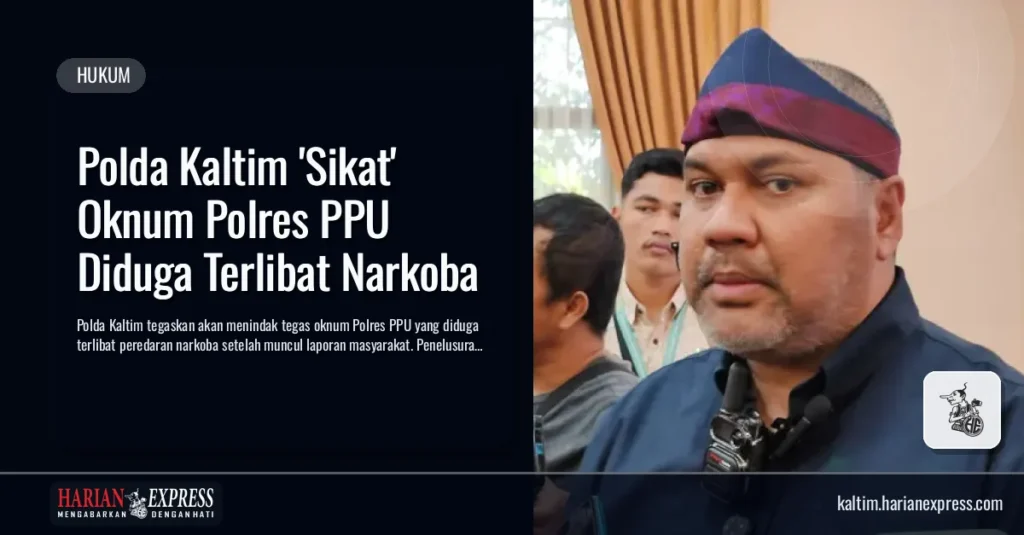 Polda Kaltim ‘Sikat’ Oknum Polres PPU Diduga Terlibat Narkoba