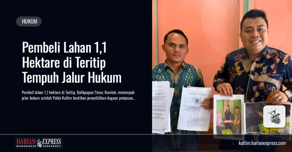 Pembeli Lahan 1,1 Hektare di Teritip Tempuh Jalur Hukum