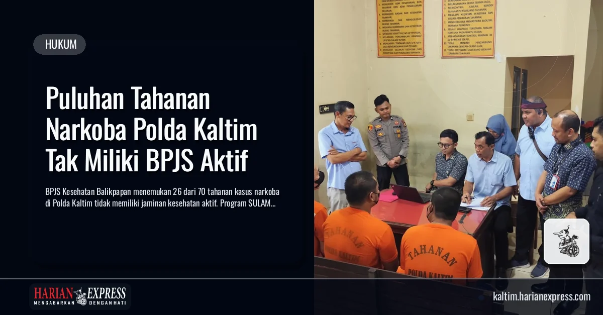 Puluhan Tahanan Narkoba Polda Kaltim Tak Miliki BPJS Aktif
