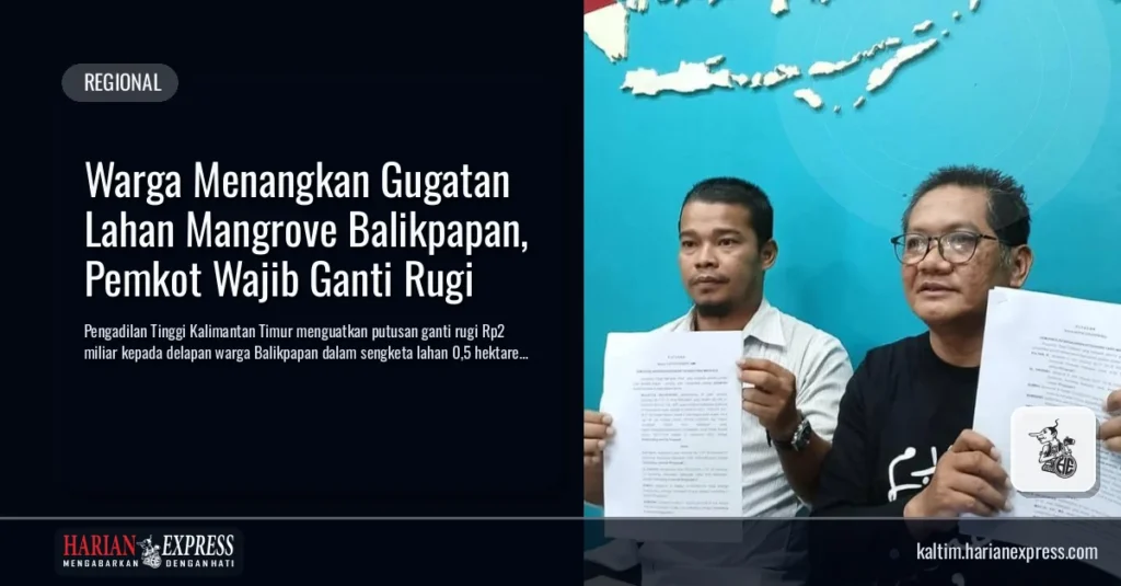 Warga Menangkan Gugatan Lahan Mangrove Balikpapan, Pemkot Wajib Ganti Rugi