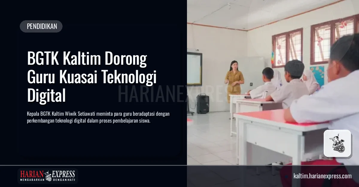BGTK Kaltim Dorong Guru Kuasai Teknologi Digital