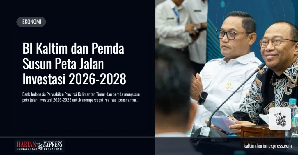 BI Kaltim dan Pemda Susun Peta Jalan Investasi 2026-2028