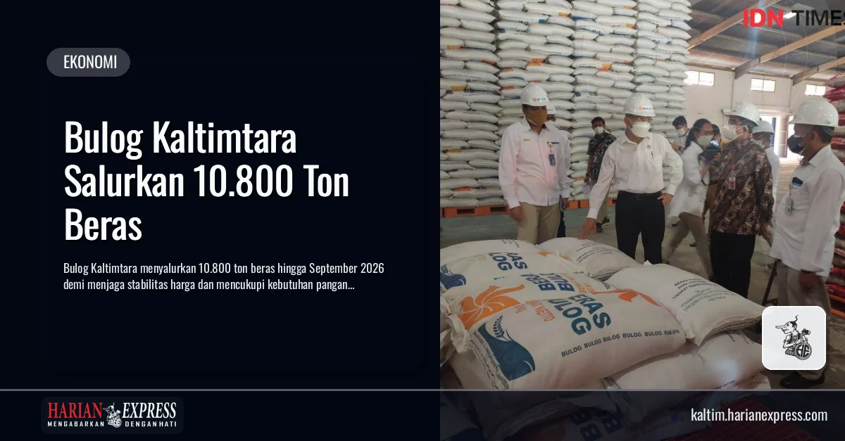 Bulog Kaltimtara Salurkan 10.800 Ton Beras