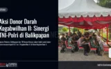Aksi Donor Darah Kogabwilhan II: Sinergi TNI-Polri di Balikpapan