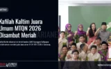 Kafilah Kaltim Juara Umum MTQN 2026 Disambut Meriah
