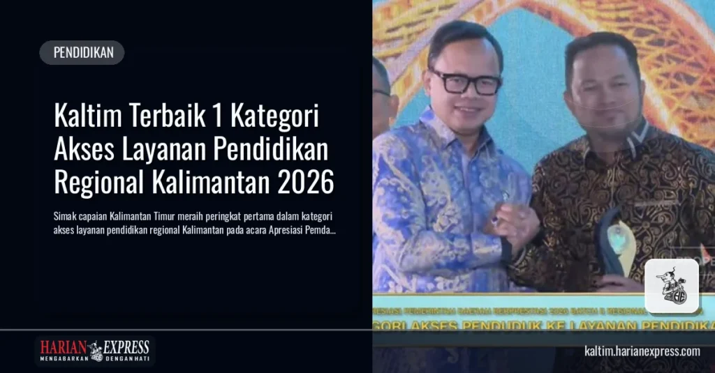 Kaltim Terbaik 1 Kategori Akses Layanan Pendidikan Regional Kalimantan 2026