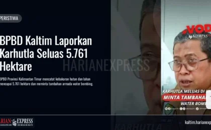 BPBD Kaltim Laporkan Karhutla Seluas 5.761 Hektare