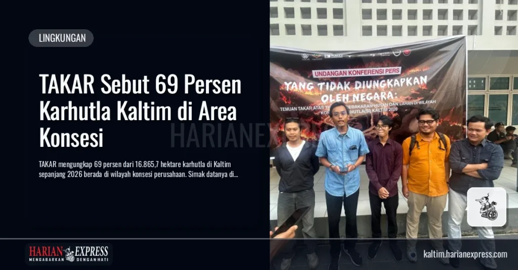 TAKAR Sebut 69 Persen Karhutla Kaltim di Area Konsesi
