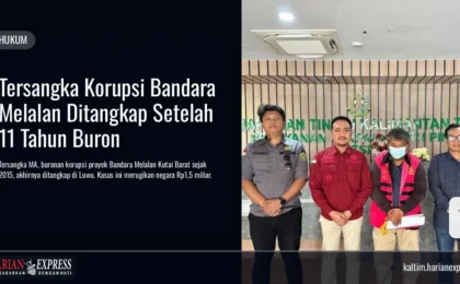 Tersangka Korupsi Bandara Melalan Ditangkap Setelah 11 Tahun Buron