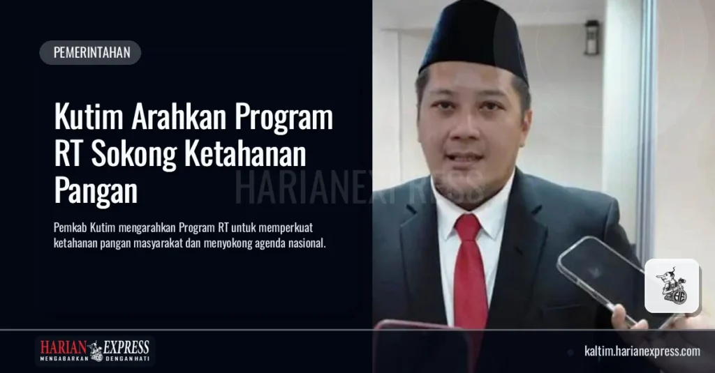Kutim Arahkan Program RT Sokong Ketahanan Pangan