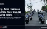 Tips Aman Berkendara Sepeda Motor ala Astra Motor Kaltim 1