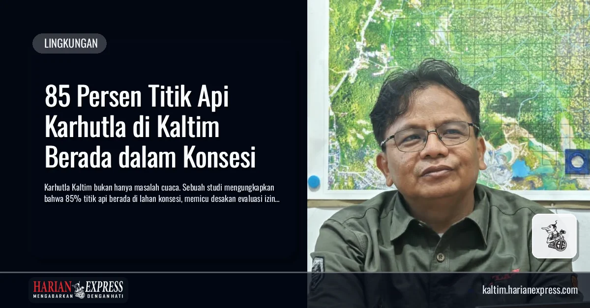85 Persen Titik Api Karhutla di Kaltim Berada dalam Konsesi