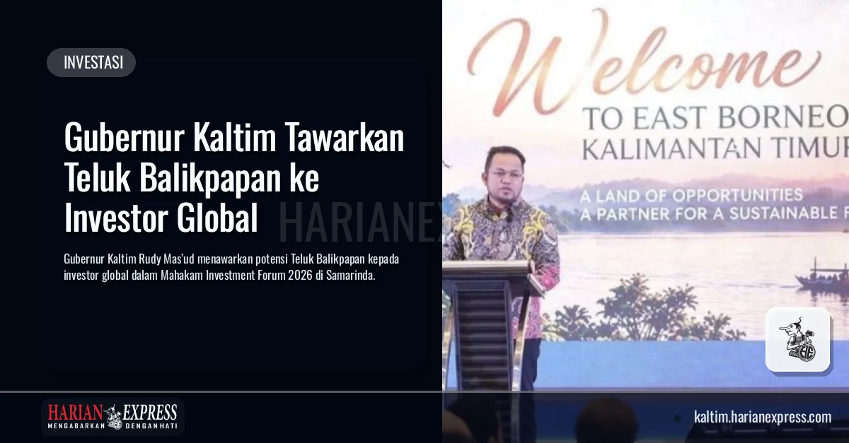 Gubernur Kaltim Tawarkan Teluk Balikpapan ke Investor Global