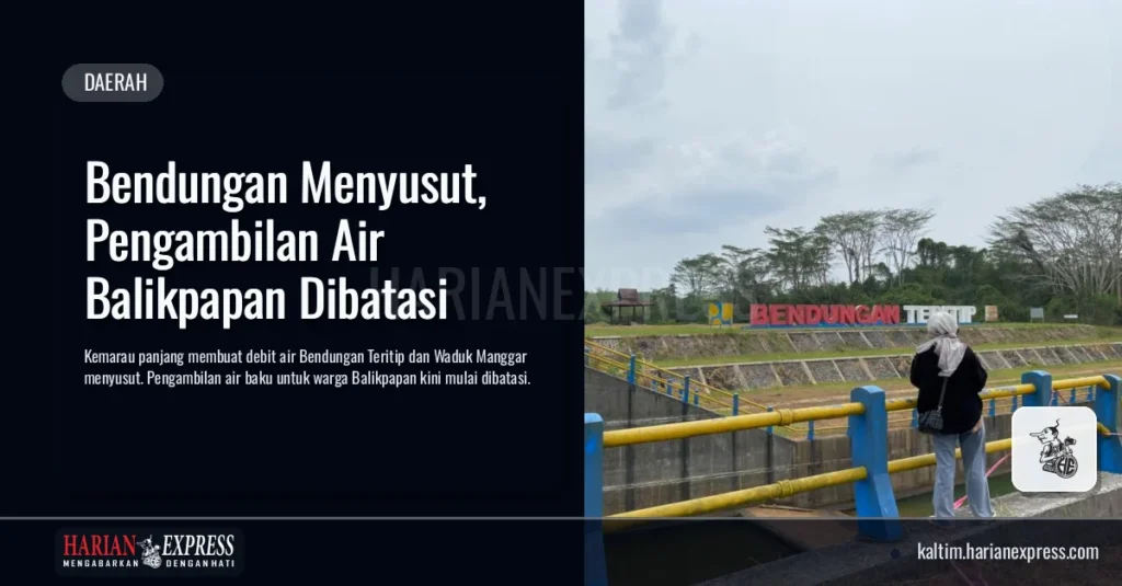 Bendungan Menyusut, Pengambilan Air Balikpapan Dibatasi