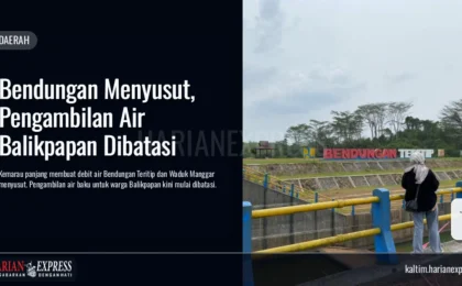 Bendungan Menyusut, Pengambilan Air Balikpapan Dibatasi
