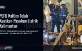 PLTU Kaltim Teluk Kuatkan Pasokan Listrik Kalimantan